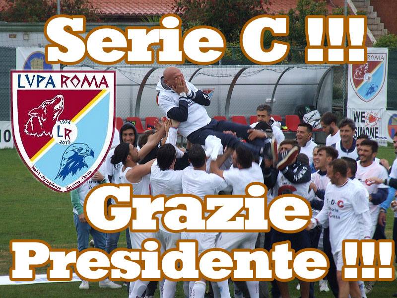 Dal sogno alla realtà: Lupa Roma promossa in “Serie C”