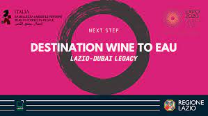 “Destination Wine to Eau”: i vini d’eccellenza del Lazio sbarcano negli Emirati Arabi Uniti